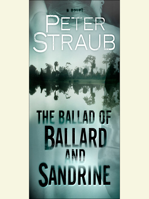Title details for The Ballad of Ballard and Sandrine by Peter Straub - Available
